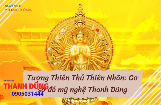 Tượng Thiên Thủ Thiên Nhãn – Cơ sở đá mỹ nghệ Thanh Dũng